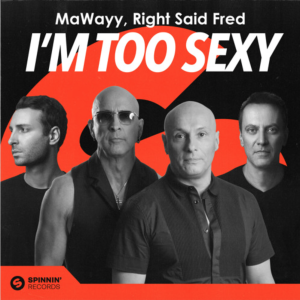 MaWayy y Right Said Fred reversionan el clásico del pop “I’m Too Sexy”
