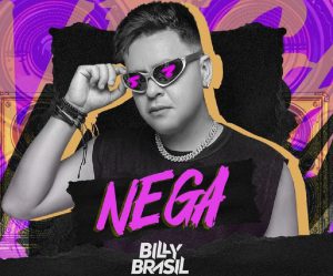 Billy Brasil lanza nuevo sencillo “Nega”