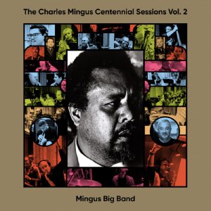 Mingus Big Band – The Charles Mingus Centennial Sessions Vol. 2