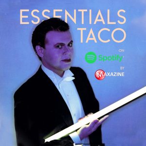 Maxazine presenta: Taco Essentials (compilado por Taco Ockerse)