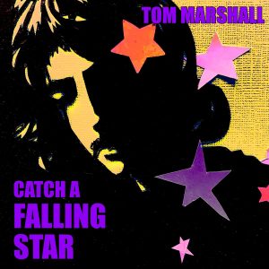 Tom Marshall – Catch a Falling Star