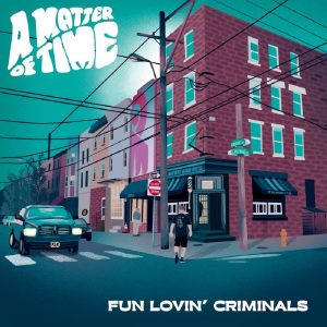 Fun Lovin’ Criminals – A Matter of Time