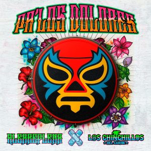Algareplena y Los Chinchillos del Caribe Lanzan Pa’ Los Dolores
